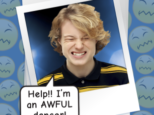 WHAT DO YOU DO WHEN YOU CAN’T DANCE?!