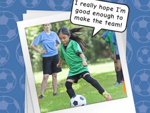 WHAT IF I DON’T MAKE THE TEAM?!?!