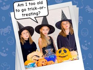 AM I TOO OLD TO GO TRICK-OR-TREATING?