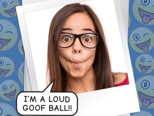 My Friends Think I’m Too Loud And Crazy!