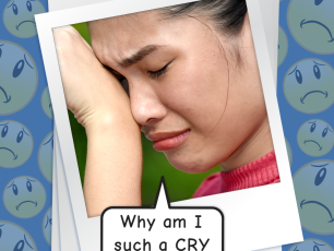 I’M SUCH A CRYBABY!