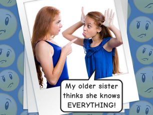 My sister’s such a KNOW-IT-All