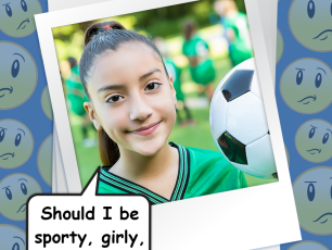 SHOULD I BE SPORTY OR GIRLY?