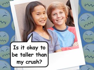I’M WAY TALLER THAN MY CRUSH!!!