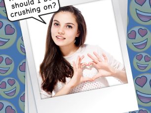 HOW DO YOU HANDLE A CRUSH CRISIS?