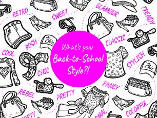 WHAT’S YOUR BACK-TO-SCHOOL STYLE?!